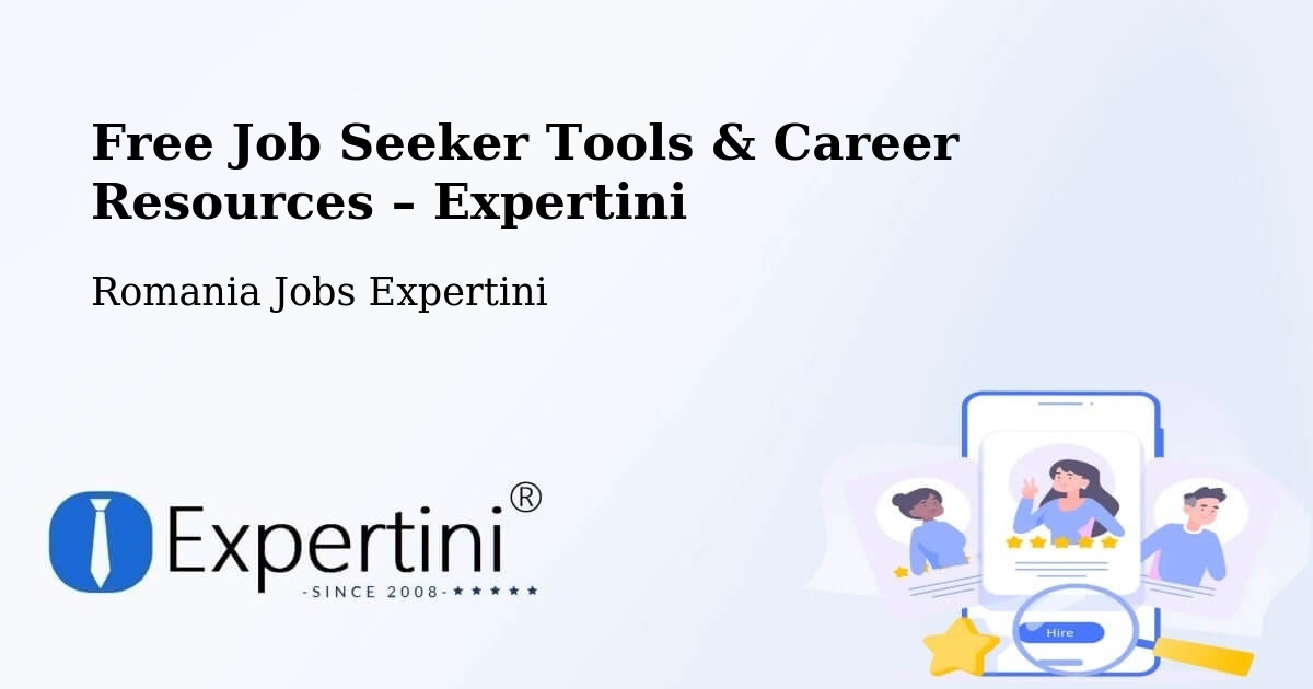 Free Job Seeker Tools & Career Resources – Vulcăneasa - Vulcăneasa, Romania Jobs Expertini