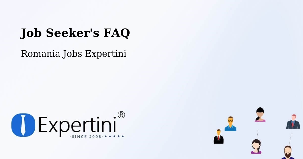 Job Seeker FAQ – Vulcăneasa - Romania Jobs Expertini