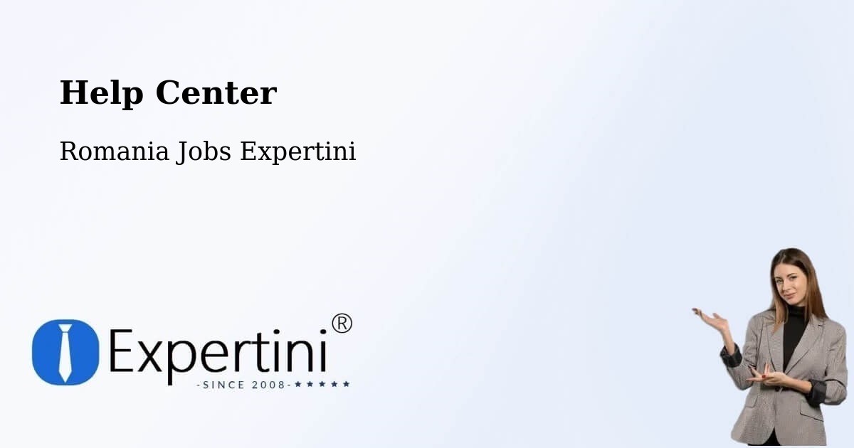 Help Center – Vulcăneasa - Romania Jobs Expertini